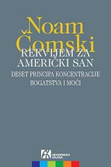 Rekvijem za američki san:deset principa koncentracije bogatstva i moći